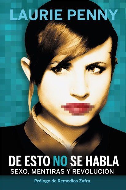 DE ESTO NO SE HABLA.SEXO,MENTIRAS Y REVOLUCIÓN | 9788494709692 | PENNY,LAURIE | Llibreria Geli - Llibreria Online de Girona - Comprar llibres en català i castellà