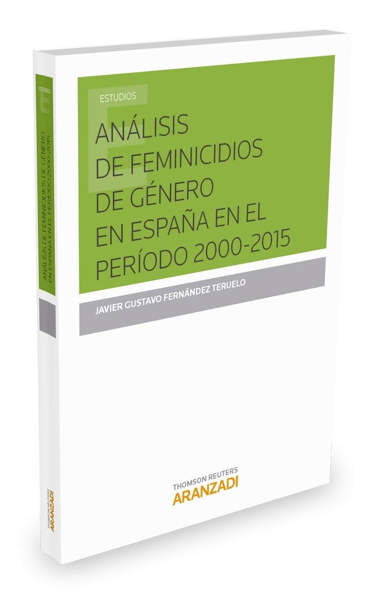 ANÁLISIS DE FEMINICIDIOS DE GÉNERO EN ESPAÑA EN EL PERÍODO 2000-2015 | 9788490988633 | FERNÁNDEZ TERUELO, JAVIER GUSTAVO | Llibreria Geli - Llibreria Online de Girona - Comprar llibres en català i castellà