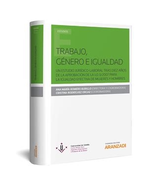 TRABAJO,GÉNERO E IGUALDAD.UN ESTUDIO JURÍDICO-LABORAL TRAS DIEZ AÑOS DE LA APROBACIÓN DE LA LO 3/2007 PARA | 9788491774068 | RODRÍGUEZ ORGAZ, CRISTINA/ROMERO BURILLO, ANA Mª | Llibreria Geli - Llibreria Online de Girona - Comprar llibres en català i castellà