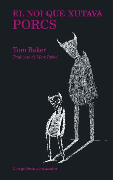 EL NOI QUE XUTAVA PORCS | 9788416670406 | BAKER,TOM | Llibreria Geli - Llibreria Online de Girona - Comprar llibres en català i castellà