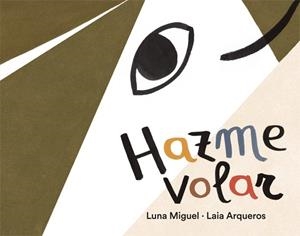 HAZME VOLAR | 9788424664602 | MIGUEL,LUNA | Llibreria Geli - Llibreria Online de Girona - Comprar llibres en català i castellà