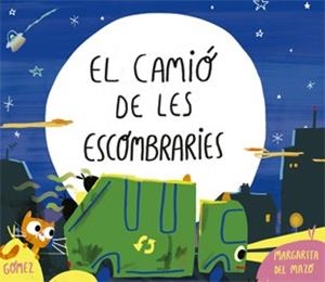 EL CAMIÓ DE LES ESCOMBRARIES | 9788424660215 | DEL MAZO,MARGARITA/GOMEZ,ANA | Llibreria Geli - Llibreria Online de Girona - Comprar llibres en català i castellà