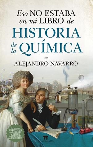 ESO NO ESTABA EN MI LIBRO DE HISTORIA DE LA QUÍMICA | 9788417547042 | NAVARRO YÁÑEZ,ALEJANDRO | Libreria Geli - Librería Online de Girona - Comprar libros en catalán y castellano