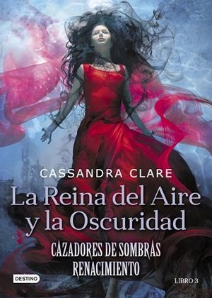 LA REINA DEL AIRE Y LA OSCURIDAD(CAZADORES DE SOMBRAS RENACIMIENTO) | 9788408208525 | CLARE,CASSANDRA | Libreria Geli - Librería Online de Girona - Comprar libros en catalán y castellano