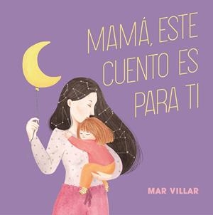 MAMÁ,ESTE CUENTO ES PARA TI | 9788408208235 | VILLAR,MAR | Libreria Geli - Librería Online de Girona - Comprar libros en catalán y castellano