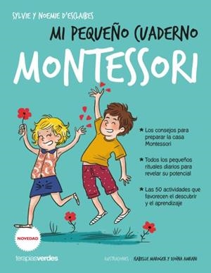 MI PEQUEÑO CUADERNO MONTESSORI | 9788416972661 | NEUVILLE, CÉCILE/JOUHANNE, ELISABETH/D'ESCLAIBES, SYLVIE/D'ESCLAIBES, NOÉMIE | Llibreria Geli - Llibreria Online de Girona - Comprar llibres en català i castellà