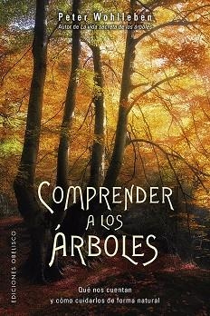 COMPRENDER A LOS ÁRBOLES | 9788491114352 | WOHLLEBEN,PETER | Libreria Geli - Librería Online de Girona - Comprar libros en catalán y castellano