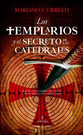 LOS TEMPLARIOS Y EL SECRETO DE LAS CATEDRALES | 9788417797515 | FERNÁNDEZ URRESTI,MARIANO | Libreria Geli - Librería Online de Girona - Comprar libros en catalán y castellano