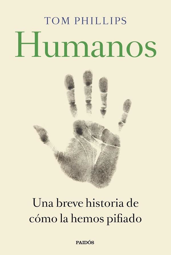 HUMANOS.BREVE HISTORIA DE CÓMO LA HEMOS PIFIADO | 9788449335846 | PHILLIPS,TOM | Libreria Geli - Librería Online de Girona - Comprar libros en catalán y castellano