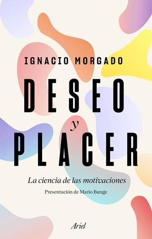 DESEO Y PLACER.LA CIENCIA DE LAS MOTIVACIONES | 9788434430488 | MORGADO BERNAL,IGNACIO | Llibreria Geli - Llibreria Online de Girona - Comprar llibres en català i castellà