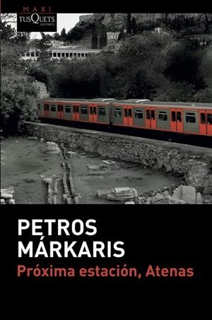 PRÓXIMA ESTACIÓN,ATENAS | 9788490666906 | MÁRKARIS,PETROS | Llibreria Geli - Llibreria Online de Girona - Comprar llibres en català i castellà