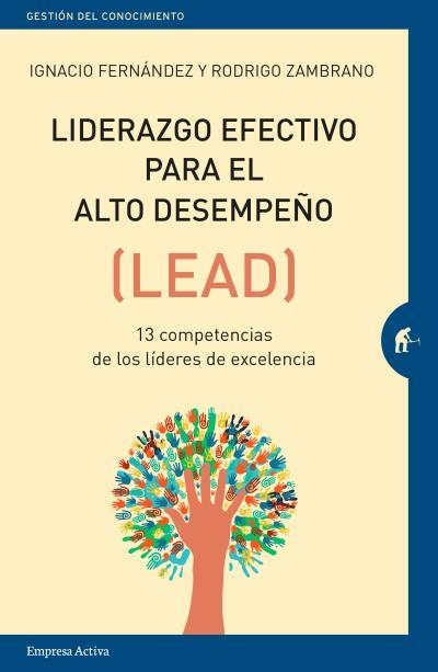 LIDERAZGO EFECTIVO PARA EL ALTO DESEMPEÑO.(LEAD) 13 COMPETENCIAS DE LOS LÍDERES DE EXCELENCIA | 9788416997084 | ZAMBRANO,RODRIGO/FERNANDEZ,IGNACIO | Libreria Geli - Librería Online de Girona - Comprar libros en catalán y castellano