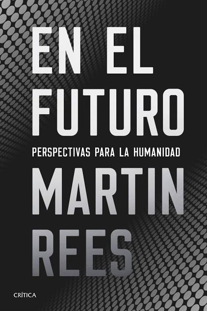 EN EL FUTURO.PERSPECTIVAS PARA LA HUMANIDAD | 9788491991021 | REES,MARTIN | Libreria Geli - Librería Online de Girona - Comprar libros en catalán y castellano