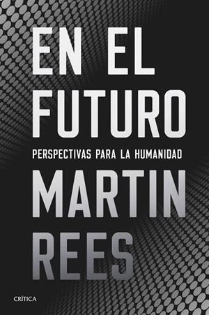 EN EL FUTURO.PERSPECTIVAS PARA LA HUMANIDAD | 9788491991021 | REES,MARTIN | Llibreria Geli - Llibreria Online de Girona - Comprar llibres en català i castellà