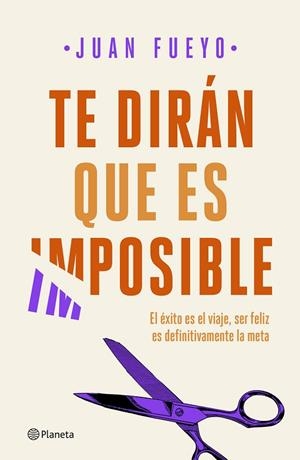TE DIRÁN QUE ES IMPOSIBLE | 9788408209287 | FUEYO,JUAN | Llibreria Geli - Llibreria Online de Girona - Comprar llibres en català i castellà