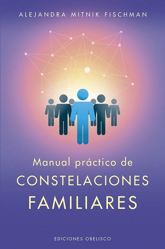 MANUAL PRÁCTICO DE CONSTELACIONES FAMILIARES | 9788491114468 | MITNIK FISCHMAN,ALEJANDRA | Llibreria Geli - Llibreria Online de Girona - Comprar llibres en català i castellà