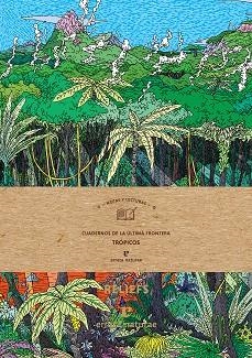 TRÓPICOS.CUADERNOS DE LA ÚLTIMA FRONTERA | 9788417800185 | Llibreria Geli - Llibreria Online de Girona - Comprar llibres en català i castellà
