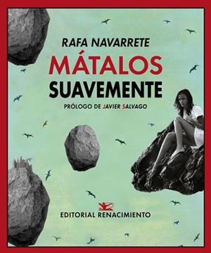 MÁTALOS SUAVEMENTE | 9788417550875 | NAVARRETE,RAFA | Libreria Geli - Librería Online de Girona - Comprar libros en catalán y castellano