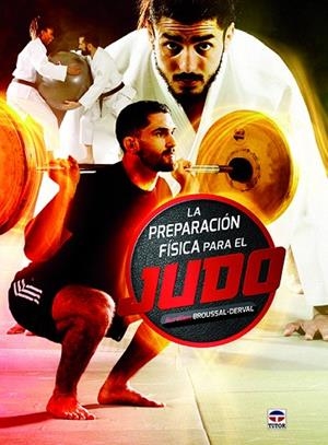 LA PREPARACIÓN FÍSICA PARA EL JUDO | 9788416676736 | BROUSSAL-DERVAL,AURÉLIEN | Libreria Geli - Librería Online de Girona - Comprar libros en catalán y castellano