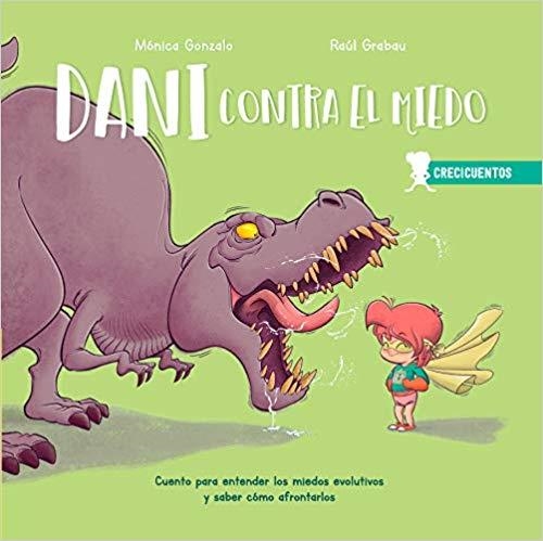 DANI CONTRA EL MIEDO.CUENTO PARA ENTENDER LOS MIEDOS EVOLUTIVOS Y SABER CÓMO AFRONTARLOS | 9788426726674 | GONZALO,MONICA/GRABAU,RAÚL | Libreria Geli - Librería Online de Girona - Comprar libros en catalán y castellano