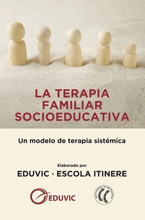 LA TERAPIA FAMILIAR SOCIOEDUCATIVA.UN MODELO DE TERAPIA SISTÉMICA | 9788494964190 | Llibreria Geli - Llibreria Online de Girona - Comprar llibres en català i castellà