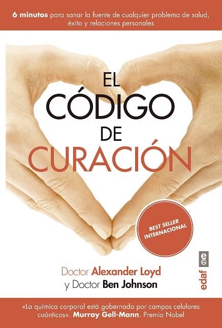 EL CÓDIGO DE CURACIÓN.6 MINUTOS PARA SANAR LA FUENTE DE CUALQUIER PROBLEMA DE SALUD, ÉXITO Y RELACIONE | 9788441439283 | LOYD,ALEXANDER/JOHNSON,BEN | Libreria Geli - Librería Online de Girona - Comprar libros en catalán y castellano
