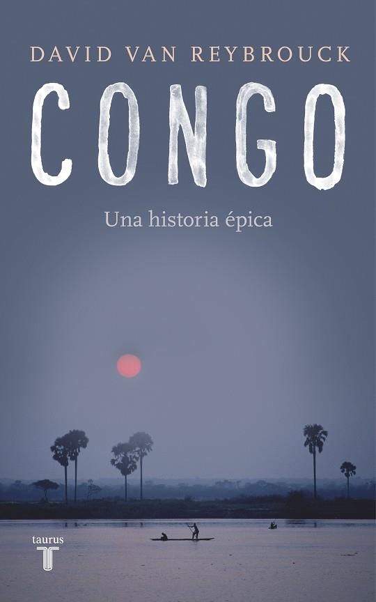 CONGO.UNA HISTORIA ÉPICA | 9788430619436 | VAN REYBROUCK,DAVID | Llibreria Geli - Llibreria Online de Girona - Comprar llibres en català i castellà