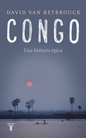 CONGO.UNA HISTORIA ÉPICA | 9788430619436 | VAN REYBROUCK,DAVID | Llibreria Geli - Llibreria Online de Girona - Comprar llibres en català i castellà