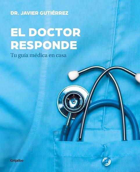 EL DOCTOR RESPONDE.TU GUÍA MÉDICA EN CASA | 9788417338329 | GUTIÉRREZ,JAVIER | Libreria Geli - Librería Online de Girona - Comprar libros en catalán y castellano