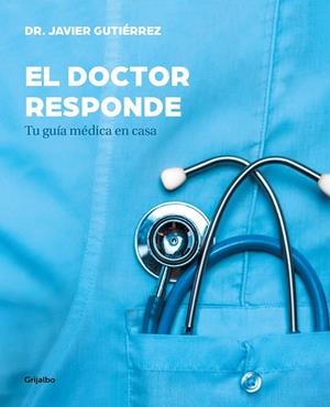 EL DOCTOR RESPONDE.TU GUÍA MÉDICA EN CASA | 9788417338329 | GUTIÉRREZ,JAVIER | Llibreria Geli - Llibreria Online de Girona - Comprar llibres en català i castellà