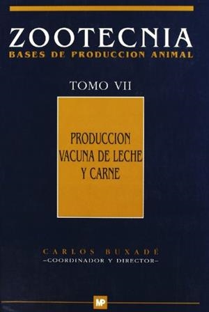 ZOOTECNIA.BASES DE PRODUCCIÓN ANIMAL-7(PRODUCCIÓN VACUNA DE LECHE Y CARNE) | 9788471145970 | BUXADÉ,CARLOS | Libreria Geli - Librería Online de Girona - Comprar libros en catalán y castellano