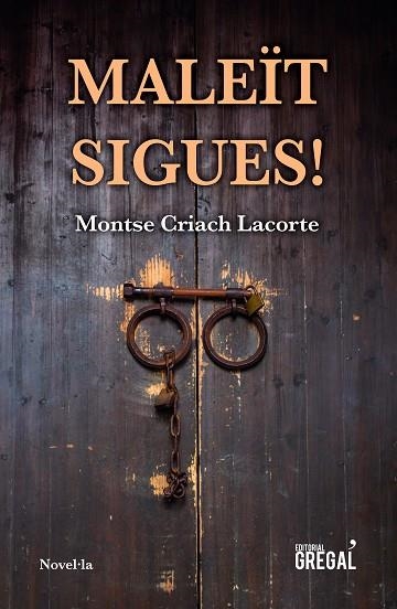 MALEÏT SIGUES! | 9788417660338 | CRIACH LACORTE,MONTSE | Libreria Geli - Librería Online de Girona - Comprar libros en catalán y castellano