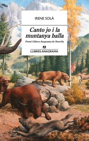 CANTO JO I LA MUNTANYA BALLA | 9788433915689 | SOLÀ,IRENE | Libreria Geli - Librería Online de Girona - Comprar libros en catalán y castellano