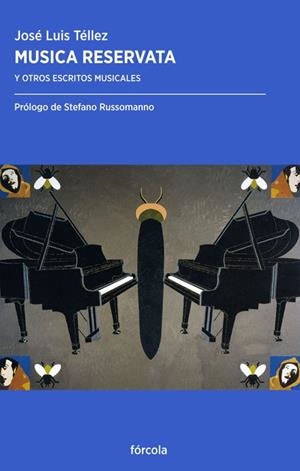 MUSICA RESERVATA Y OTROS ESCRITOS DE MÚSICA | 9788417425388 | TÉLLEZ,JOSÉ LUIS | Llibreria Geli - Llibreria Online de Girona - Comprar llibres en català i castellà