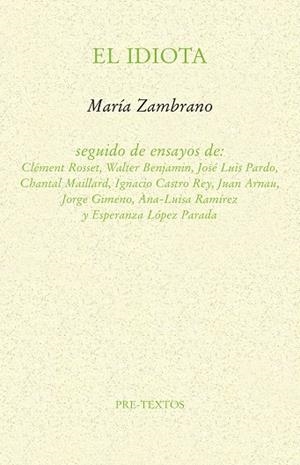 EL IDIOTA | 9788417830144 | ZAMBRANO,MARÍA | Llibreria Geli - Llibreria Online de Girona - Comprar llibres en català i castellà