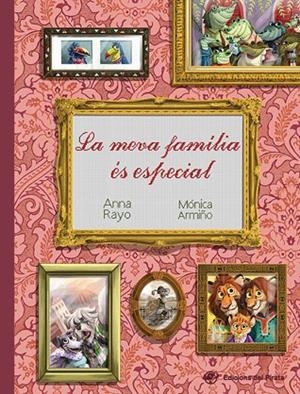 LA MEVA FAMÍLIA ÉS ESPECIAL | 9788417207175 | RAYO,ANNA/ARMIÑO,MÓNICA | Libreria Geli - Librería Online de Girona - Comprar libros en catalán y castellano