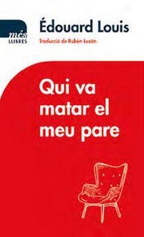QUI VA MATAR EL MEU PARE | 9788417353131 | LOUIS,ÉDOUARD | Libreria Geli - Librería Online de Girona - Comprar libros en catalán y castellano
