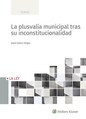 LA PLUSVALÍA MUNICIPAL TRAS SU INCONSTITUCIONALIDAD | 9788490207994 | CALVO VÉRGEZ,JUAN | Libreria Geli - Librería Online de Girona - Comprar libros en catalán y castellano