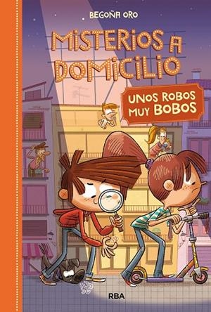 MISTERIOS A DOMICILIO-6.UNOS ROBOS BOBOS | 9788427216402 | ORO,BEGOÑA | Libreria Geli - Librería Online de Girona - Comprar libros en catalán y castellano