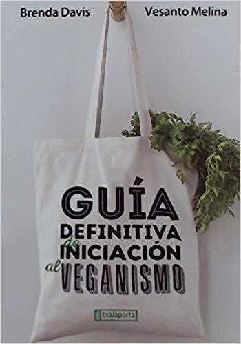 GUÍA DEFINITIVA DE INICIACIÓN AL VEGANISMO | 9788417065522 | MELINA,VESANTO/DAVIS,BRENDA | Llibreria Geli - Llibreria Online de Girona - Comprar llibres en català i castellà