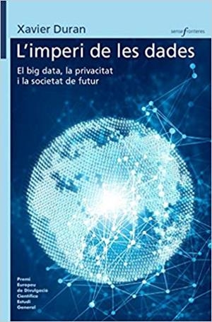 L'IMPERI DE LES DADES.EL 'BIG DATA':OPORTUNITATS I AMENACES | 9788490268353 | DURAN ESCRIBÀ,XAVIER | Libreria Geli - Librería Online de Girona - Comprar libros en catalán y castellano