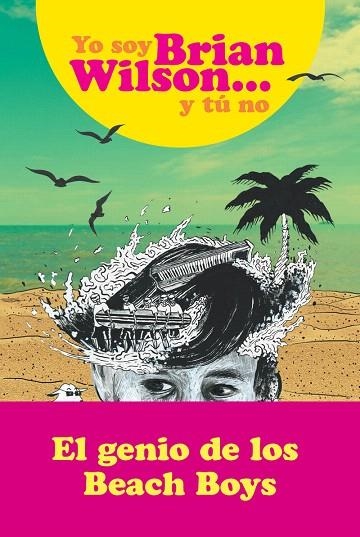 YO SOY BRIAN WILSON Y TÚ NO | 9788494991363 | WILSON,BRIAN | Libreria Geli - Librería Online de Girona - Comprar libros en catalán y castellano