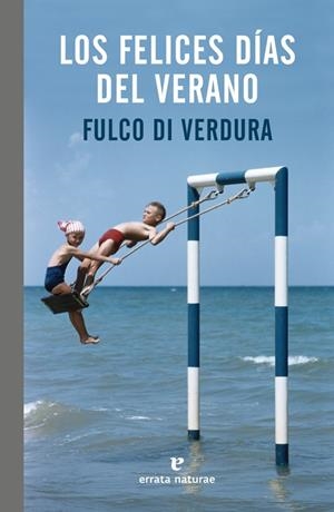 LOS FELICES DÍAS DEL VERANO | 9788416544998 | DI VERDURA,FULCO | Llibreria Geli - Llibreria Online de Girona - Comprar llibres en català i castellà