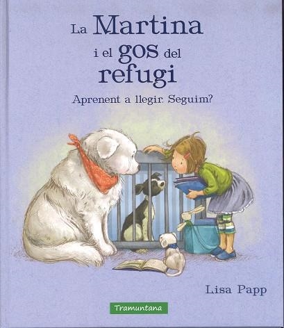 MARTINA I EL GOS DEL REFUGI | 9788417303259 | PAPP,LISA | Libreria Geli - Librería Online de Girona - Comprar libros en catalán y castellano
