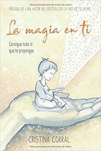 LA MAGIA EN TI.CONSIGUE TODO LO QUE TE PROPONGAS | 9783947769056 | CORRAL,CRISTINA | Libreria Geli - Librería Online de Girona - Comprar libros en catalán y castellano