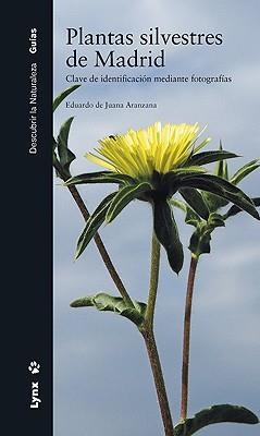 PLANTAS SILVESTRES DE MADRID | 9788416728152 | DE JUANA ARANZANA,EDUARDO | Llibreria Geli - Llibreria Online de Girona - Comprar llibres en català i castellà