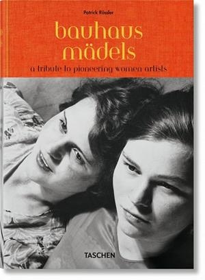 BAUHAUSMÄDELS.A TRIBUTE TO PIONEERING WOMEN ARTISTS | 9783836563536 | RÖSSLER,PATRICK | Llibreria Geli - Llibreria Online de Girona - Comprar llibres en català i castellà