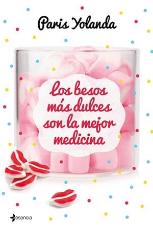 LOS BESOS MÁS DULCES SON LA MEJOR MEDICINA | 9788408208990 | PARIS,YOLANDA | Llibreria Geli - Llibreria Online de Girona - Comprar llibres en català i castellà