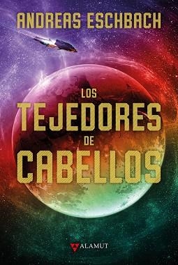 LOS TEJEDORES DE CABELLOS | 9788498891225 | ESCHBACH,ANDREAS | Llibreria Geli - Llibreria Online de Girona - Comprar llibres en català i castellà