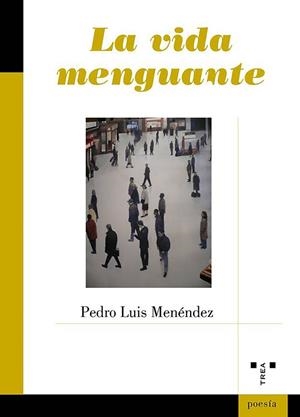 LA VIDA MENGUANTE | 9788417767198 | MENÉNDEZ,PEDRO LUIS | Llibreria Geli - Llibreria Online de Girona - Comprar llibres en català i castellà
